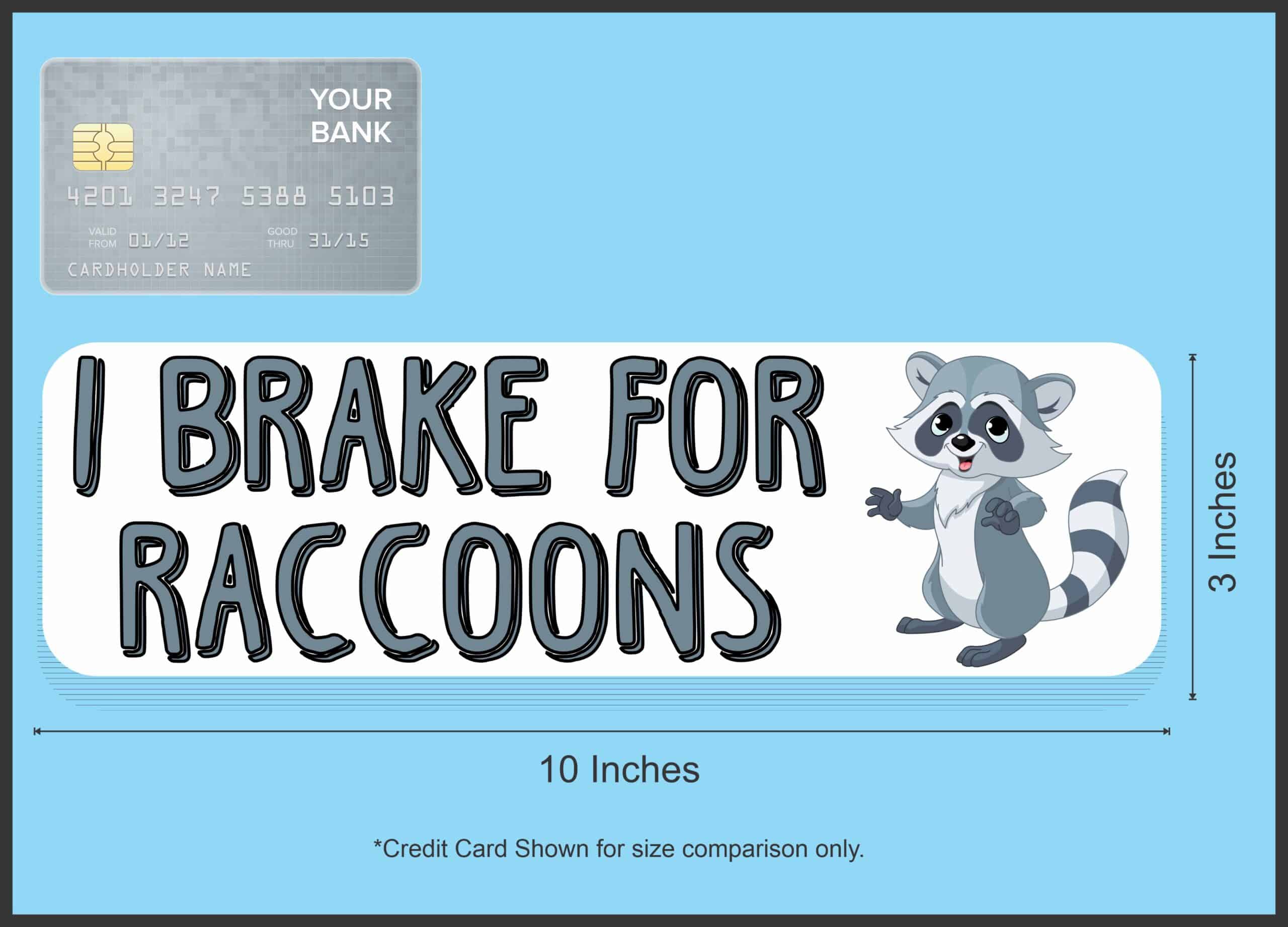 10in x 3in I Brake For Raccoons Magnet Magnetic Animal Vehicle Bumper