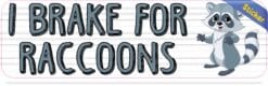 10in x 3in I Brake For Raccoons Bumper Sticker Vinyl Animal Vehicle Stickers