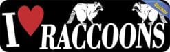 10in x 3in I Love Raccoons Bumper Sticker Vinyl Vehicle Pet Anim
