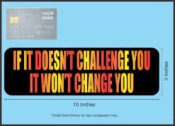 10in x 3in If It Doesnt Challenge You Bumper Sticker