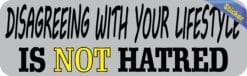 10in x 3in Disagreeing Is Not Hatred Bumper Sticker Vinyl Vehicle Decal