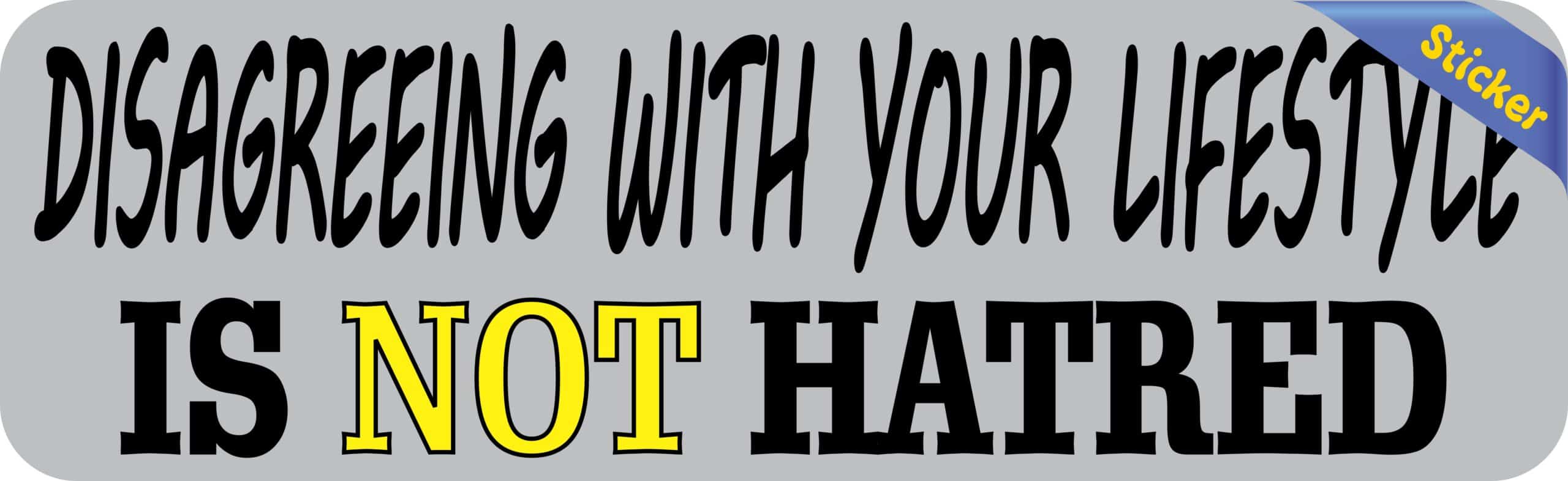 10in x 3in Disagreeing Is Not Hatred Bumper Sticker Vinyl Vehicle Decal
