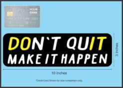 10in x 3in Make It Happen Don't Quit Magnet Magnetic Bumper Magnets