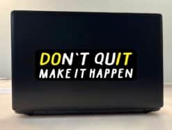 10in x 3in Make It Happen Don't Quit Bumper Sticker Vinyl Vehicle Decal