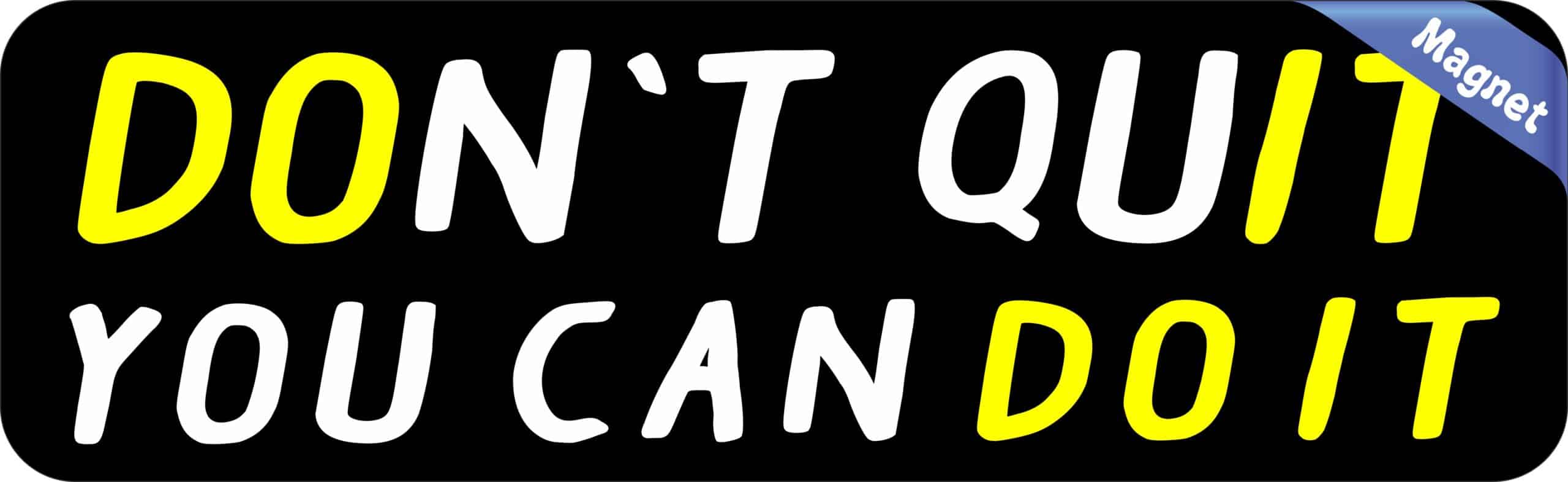 10in x 3in You Can Do It Don't Quit Magnet Magnetic Bumper Magnets