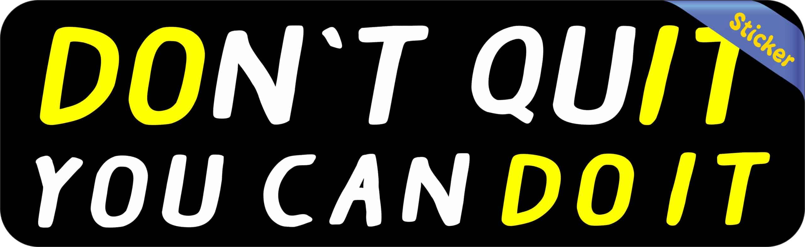 10in x 3in You Can Do It Don't Quit Bumper Sticker Vinyl Vehicle Decal