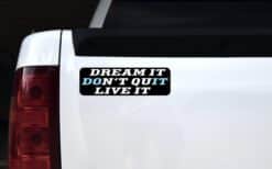 10in x 3in Dream It Live It Don't Quit Magnet Magnetic Bumper Magnets