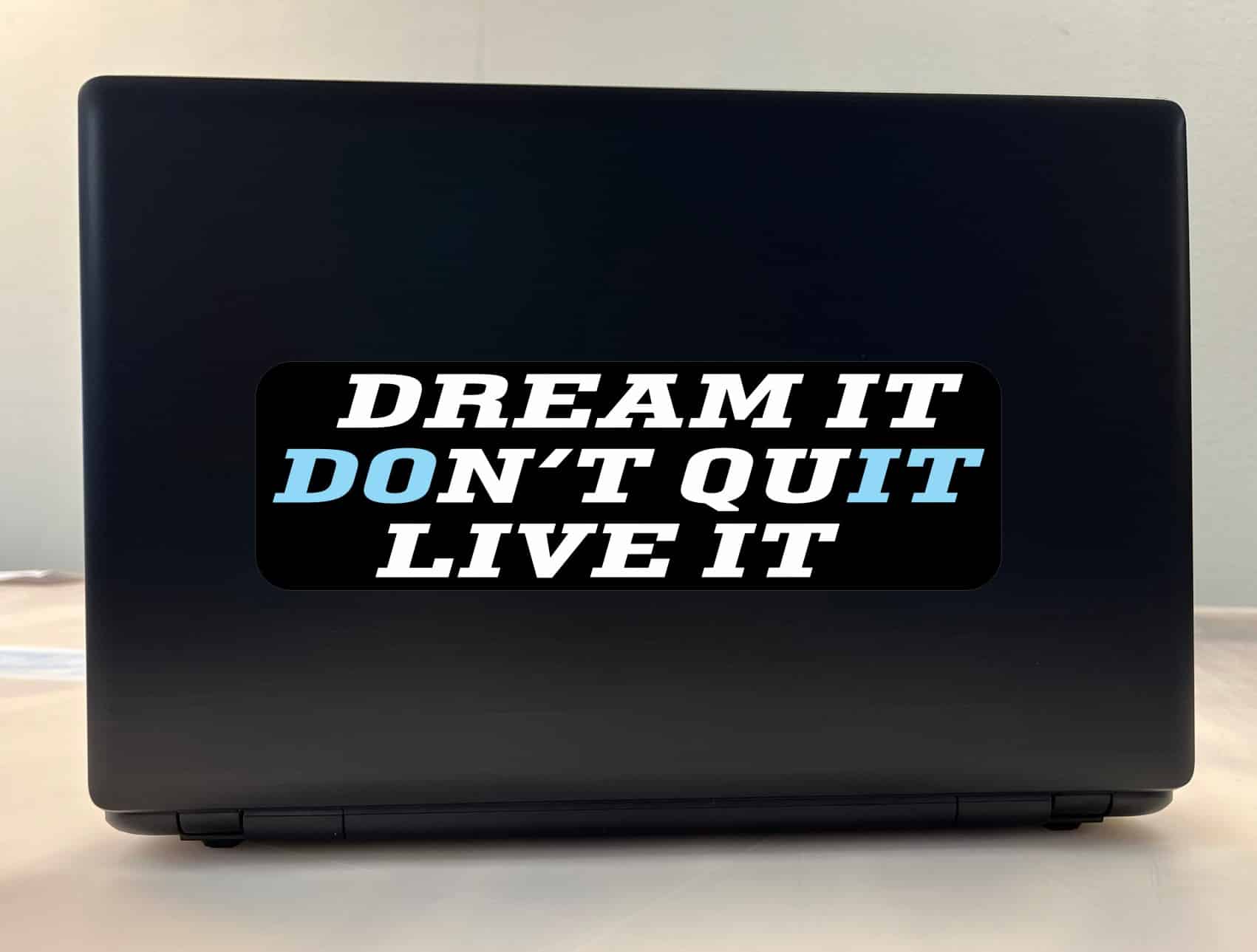 10in x 3in Dream It Live It Don't Quit Bumper Sticker Vinyl Vehicle Decal