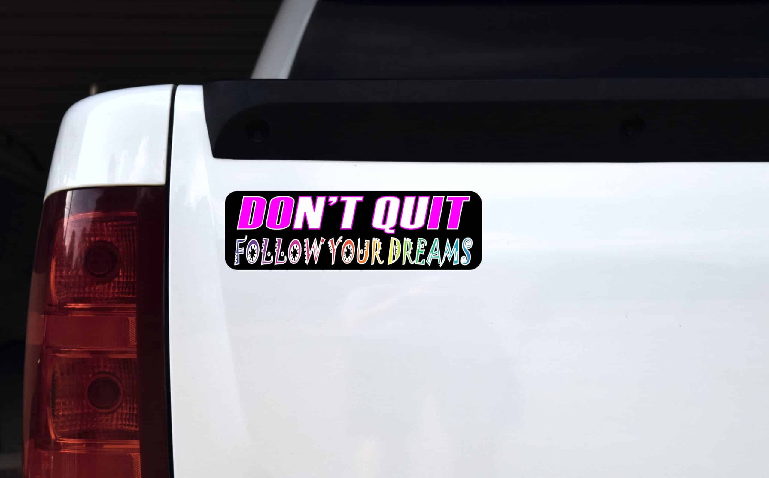 10in x 3in Follow Your Dreams Don't Quit Magnet Magnetic Bumper Magnets