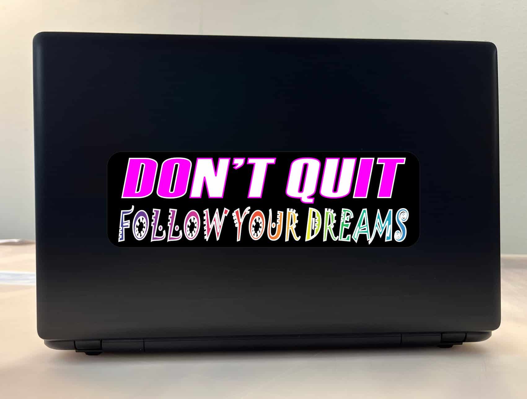 10in x 3in Follow Your Dreams Don't Quit Bumper Sticker Vinyl Vehicle Decal