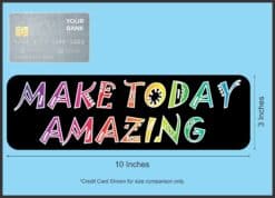 10in x 3in Make Today Amazing Magnet Magnetic Truck Magnets Car