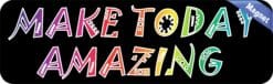 10in x 3in Make Today Amazing Magnet Magnetic Truck Magnets Car