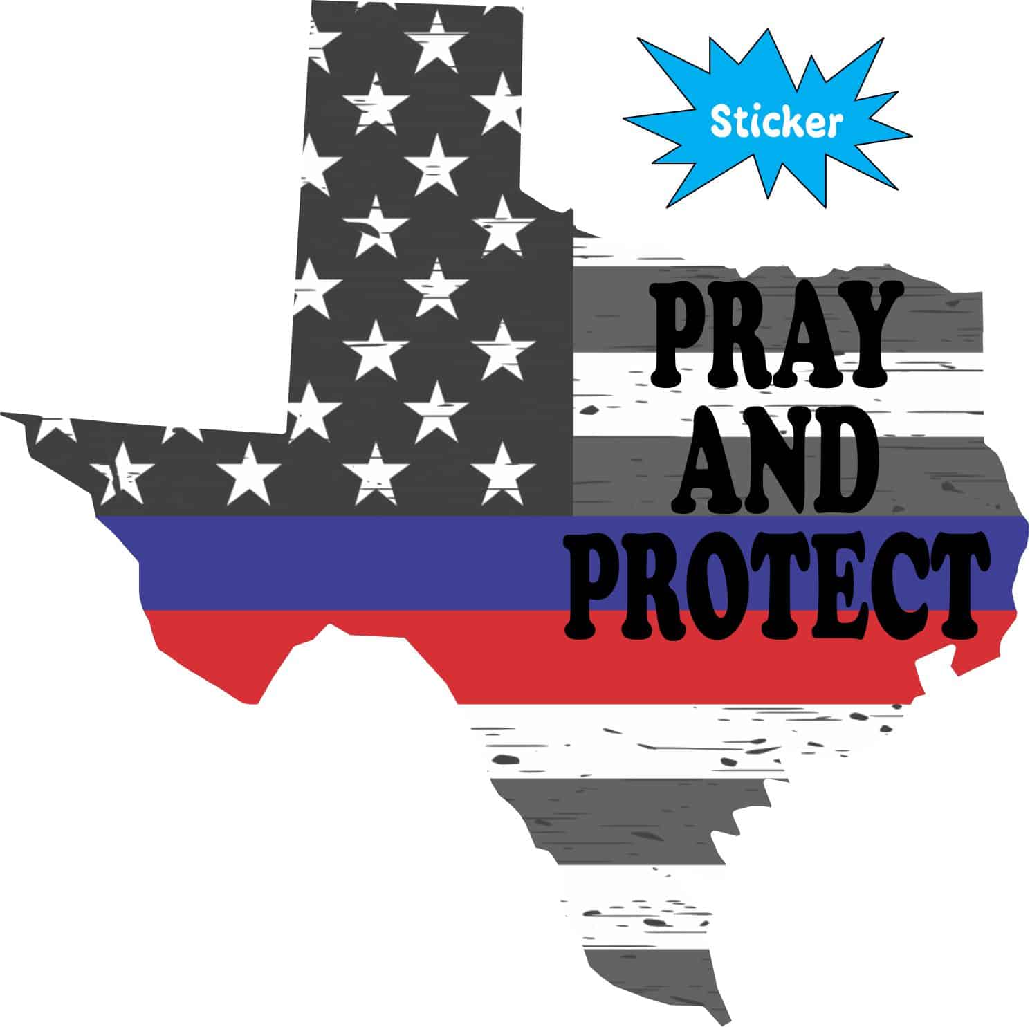 5inx5in Pray and Protect Texas Red Blue Lives Sticker Vinyl Decal Stickers