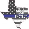 Pray and Protect Texas Blue Lives Matter Sticker