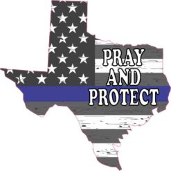 Pray and Protect Texas Blue Lives Matter Sticker