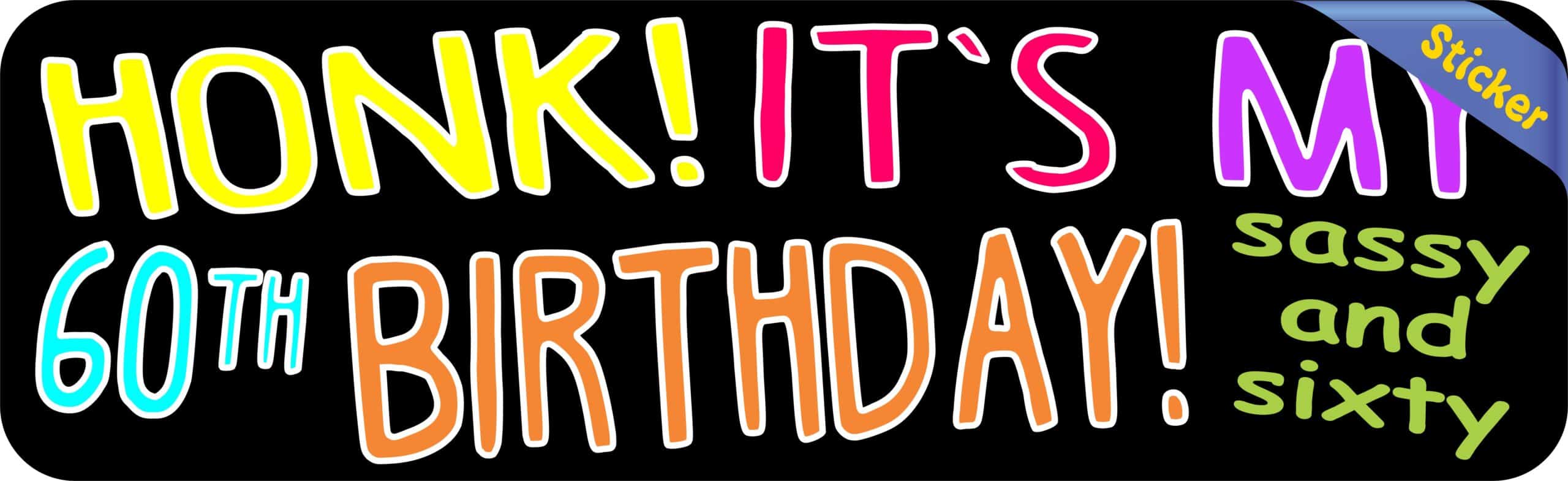 10in x 3in Sassy and Sixty 60th Birthday Bumper Sticker Car Truck Stickers