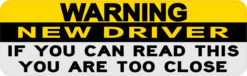 If You Can Read This You Are Too Close Warning New Driver Sticker