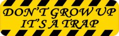 Don\'t Grow Up It\'s A Trap
