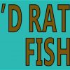Teal I'd Rather Be Fishing Bumper Sticker