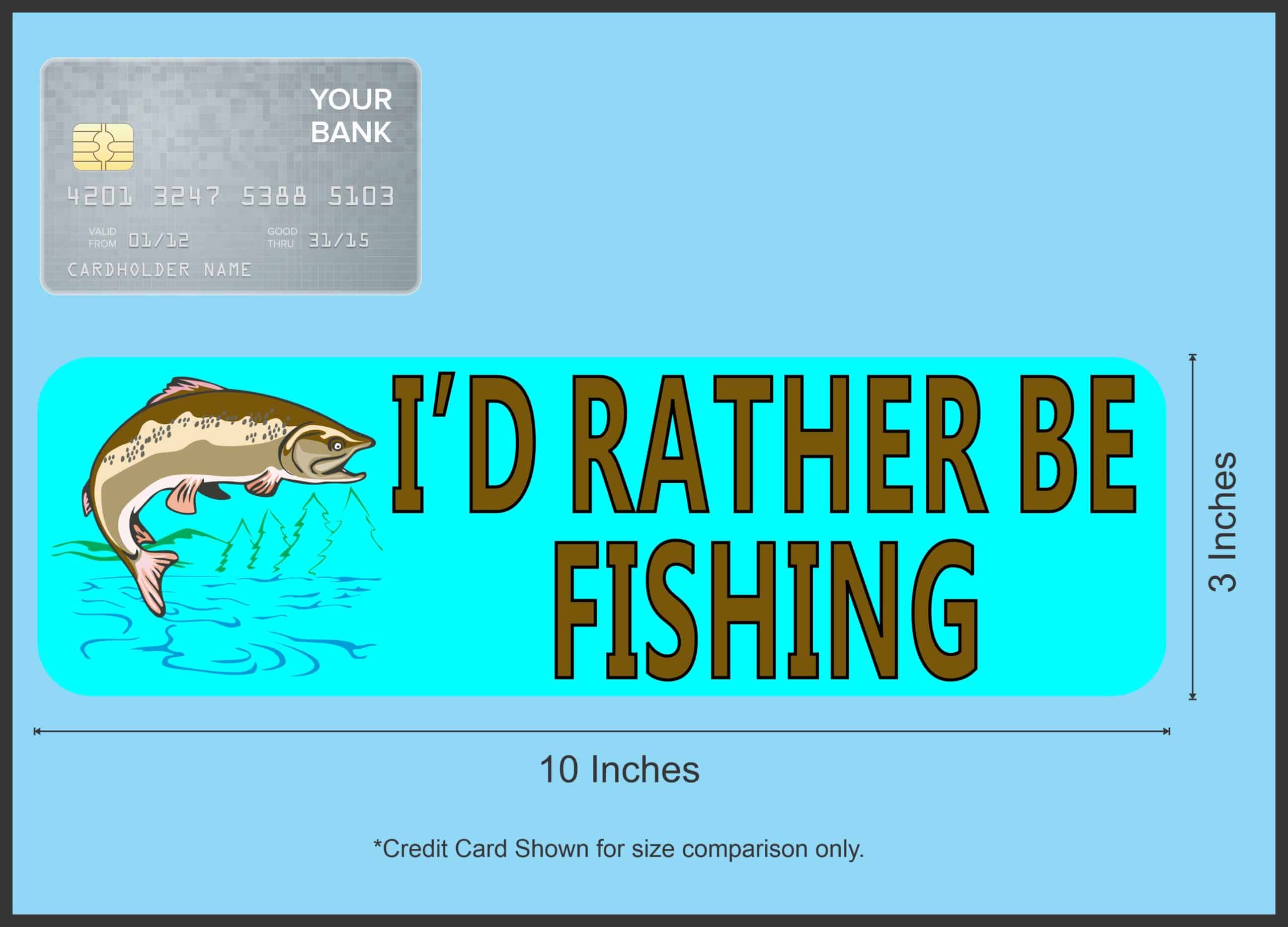 10in x 3in Teal I'd Rather Be Fishing Magnet Vinyl Sport Vehicle