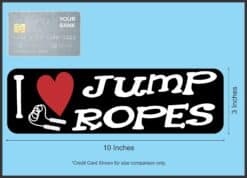 10in x 3in I Love Jump Ropes Bumper Sticker Vinyl Vehicle Sports Decal