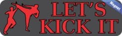 10in x 3in Let's Kick It Karate Magnet Magnetic Vinyl Bumper Magnets