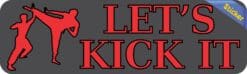 10in x 3in Let's Kick It Karate Bumper Sticker Vinyl Sports Decal Stickers