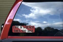10in x 3in Life Is a Beach Then You Dive Bumper Sticker Vinyl Funny Decal