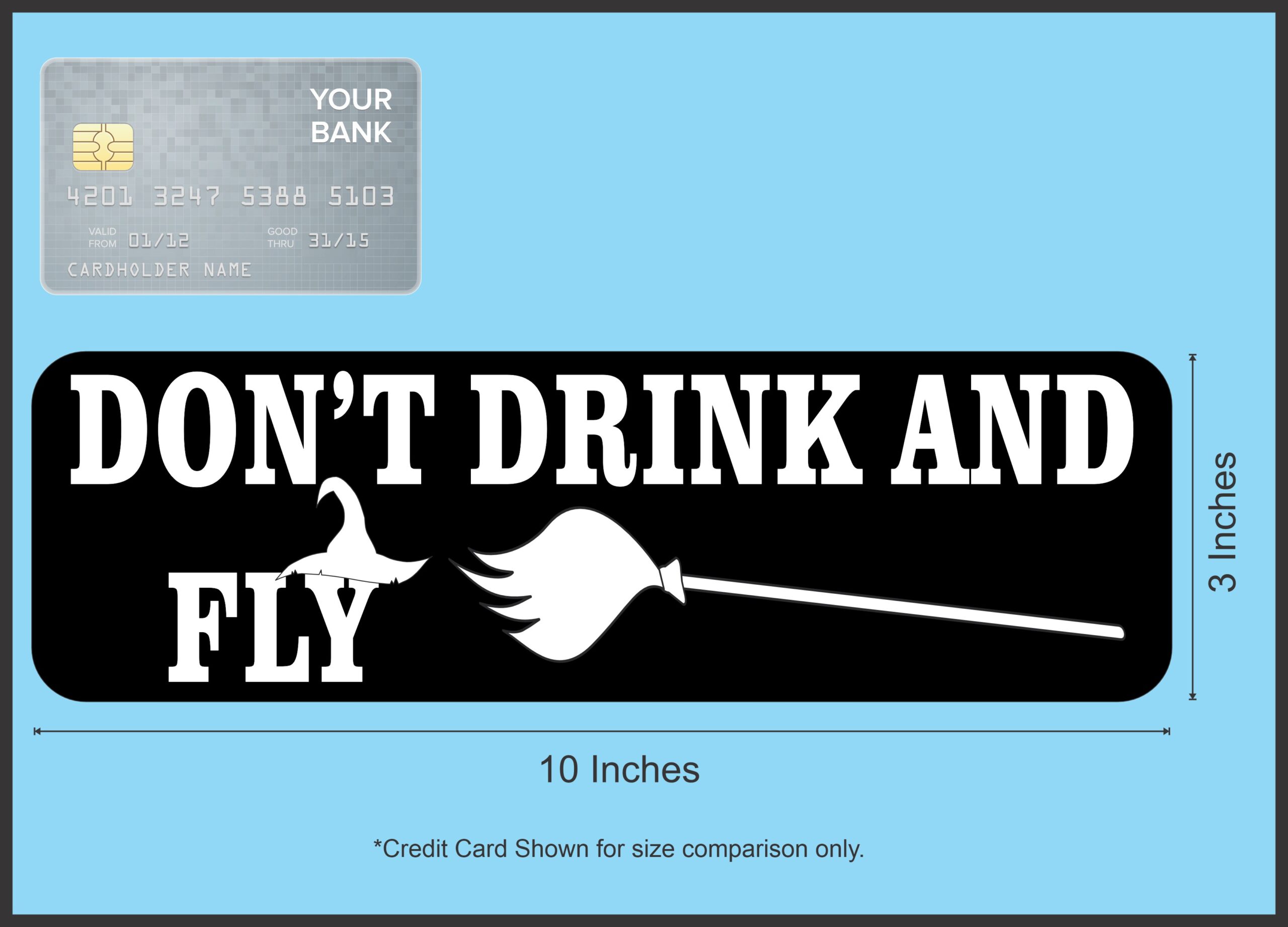 10in x 3in Don't Drink and Fly Bumper Sticker Vinyl Halloween Holiday Decal