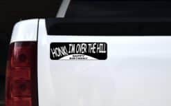 10in x 3in Honk! I'm Over The Hill Bumper Sticker Car Truck Stickers
