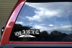 10in x 3in Honk! I'm Over The Hill Bumper Sticker Car Truck Stickers