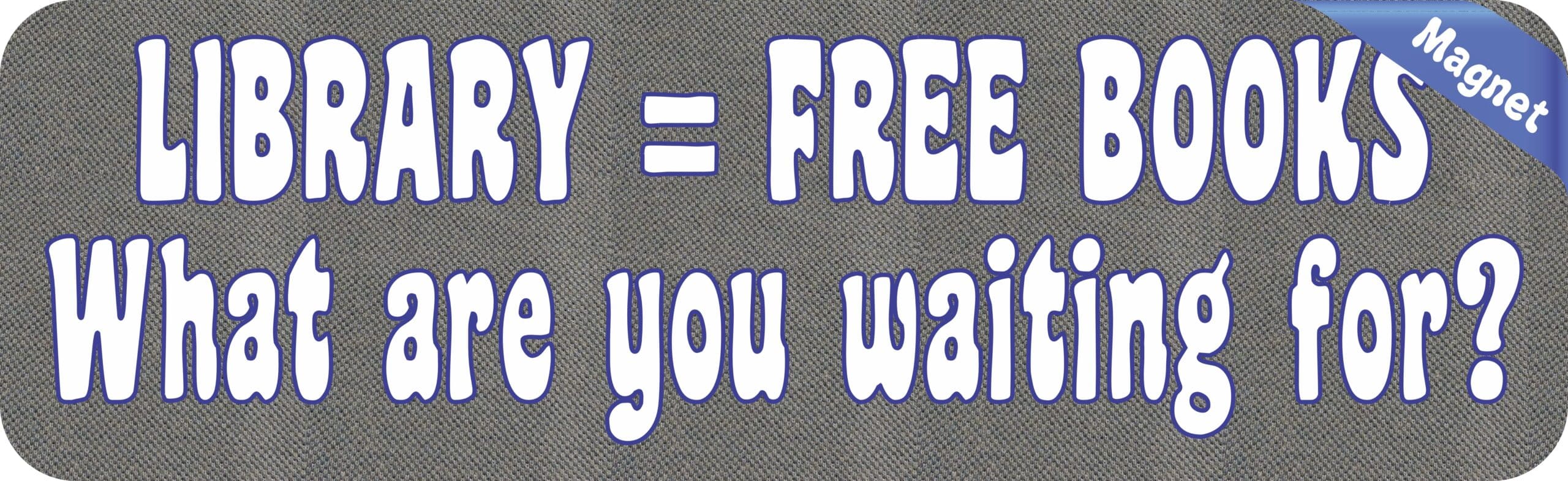 10in x 3in Gray Library=Free Books Magnet Magnetic Vehicle Bumper Magnets