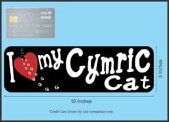 10in x 3in I Love My Cymric Cat Bumper Sticker Vinyl Vehicle Window Decal