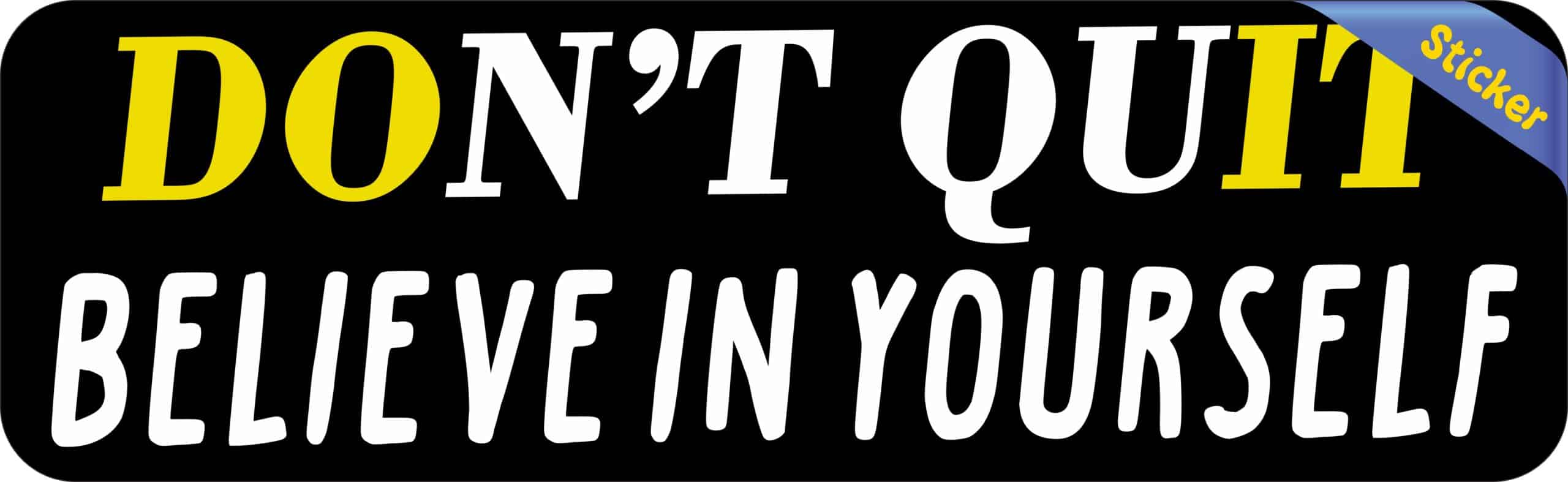 10in x 3in Believe In Yourself Bumper Sticker Vinyl Inspire Vehicle Decal