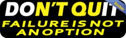 10in x 3in Failure Is Not An Option Bumper Sticker Vinyl Vehicle Decals