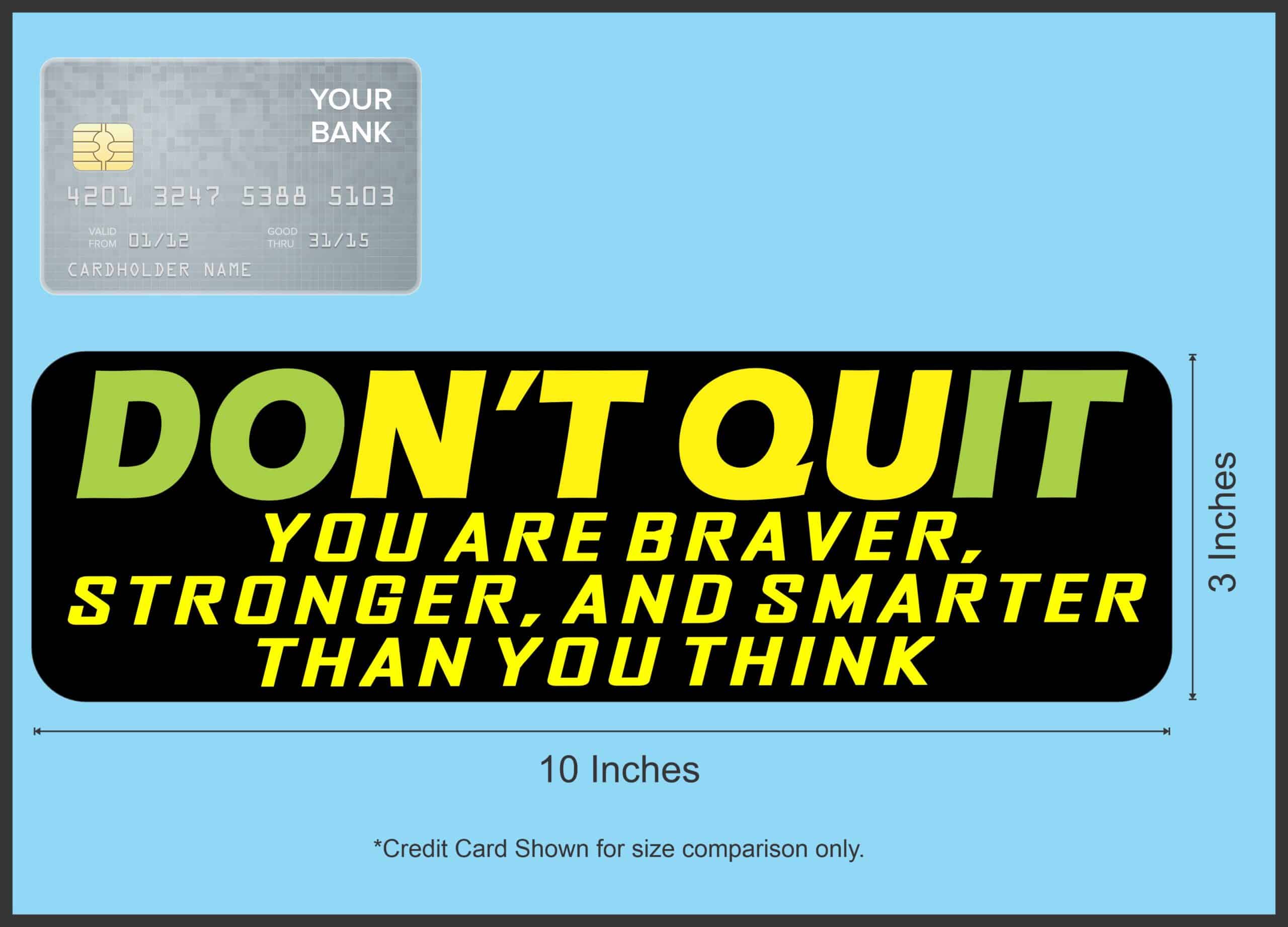 10in x 3in You Are Smart Strong And Brave Don't Quit Magnet Bumper Magnets