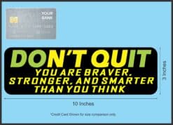 10in x 3in You Are Smart Strong And Brave Don't Quit Bumper Sticker Inspire Decal