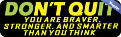 10in x 3in You Are Smart Strong And Brave Don't Quit Magnet Bumper Magnets