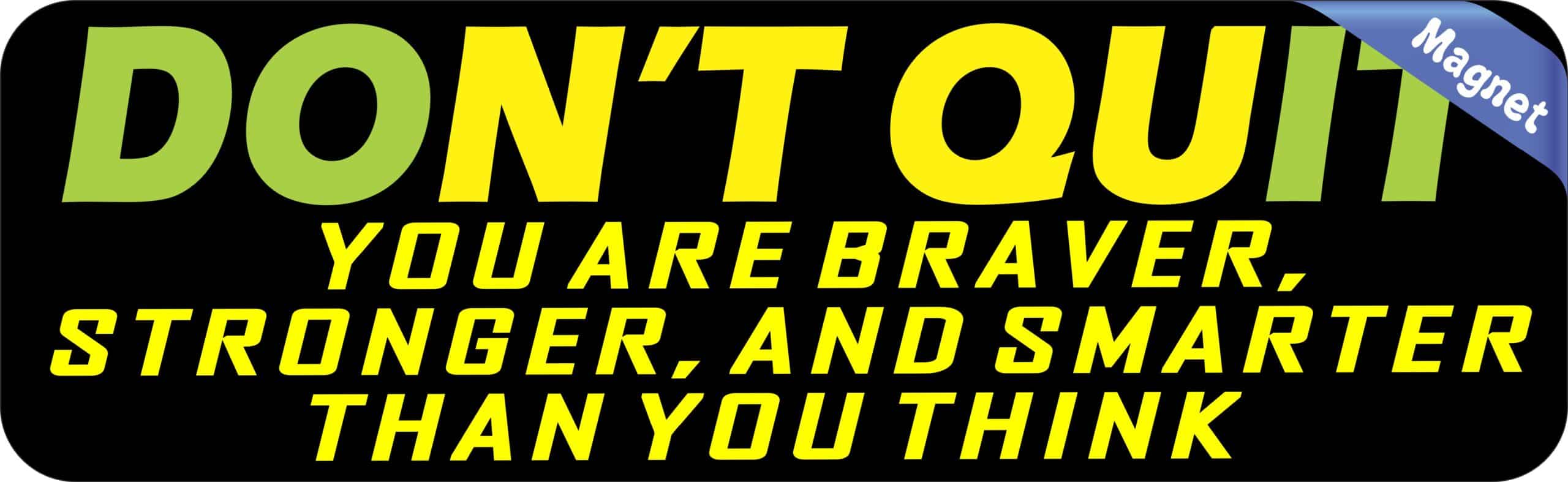 10in x 3in You Are Smart Strong And Brave Don't Quit Magnet Bumper Magnets