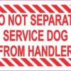 Do Not Separate Service Dog From Handler