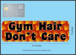 10in x 3in Gym Hair Don't Care Magnet Magnetic Vehicle Truck Car Magnets