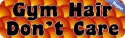 10in x 3in Gym Hair Don't Care Magnet Magnetic Vehicle Truck Car Magnets