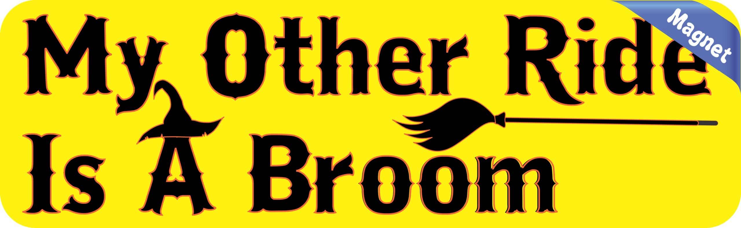 10in x 3in My Other Ride Is A Broom Halloween Bumper Magnet Vinyl Magnets