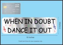 10in x 3in When in Doubt Dance It Out Bumper Sticker Vinyl Music Decal