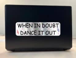 10in x 3in When in Doubt Dance It Out Bumper Sticker Vinyl Music Decal