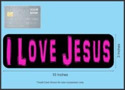 10in x 3in I Love Jesus Bumper Sticker Vinyl Religious Car Truck Decal