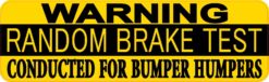 Warning Random Brake Test Sticker