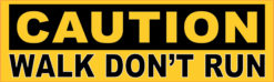 Walk Don\'t Run