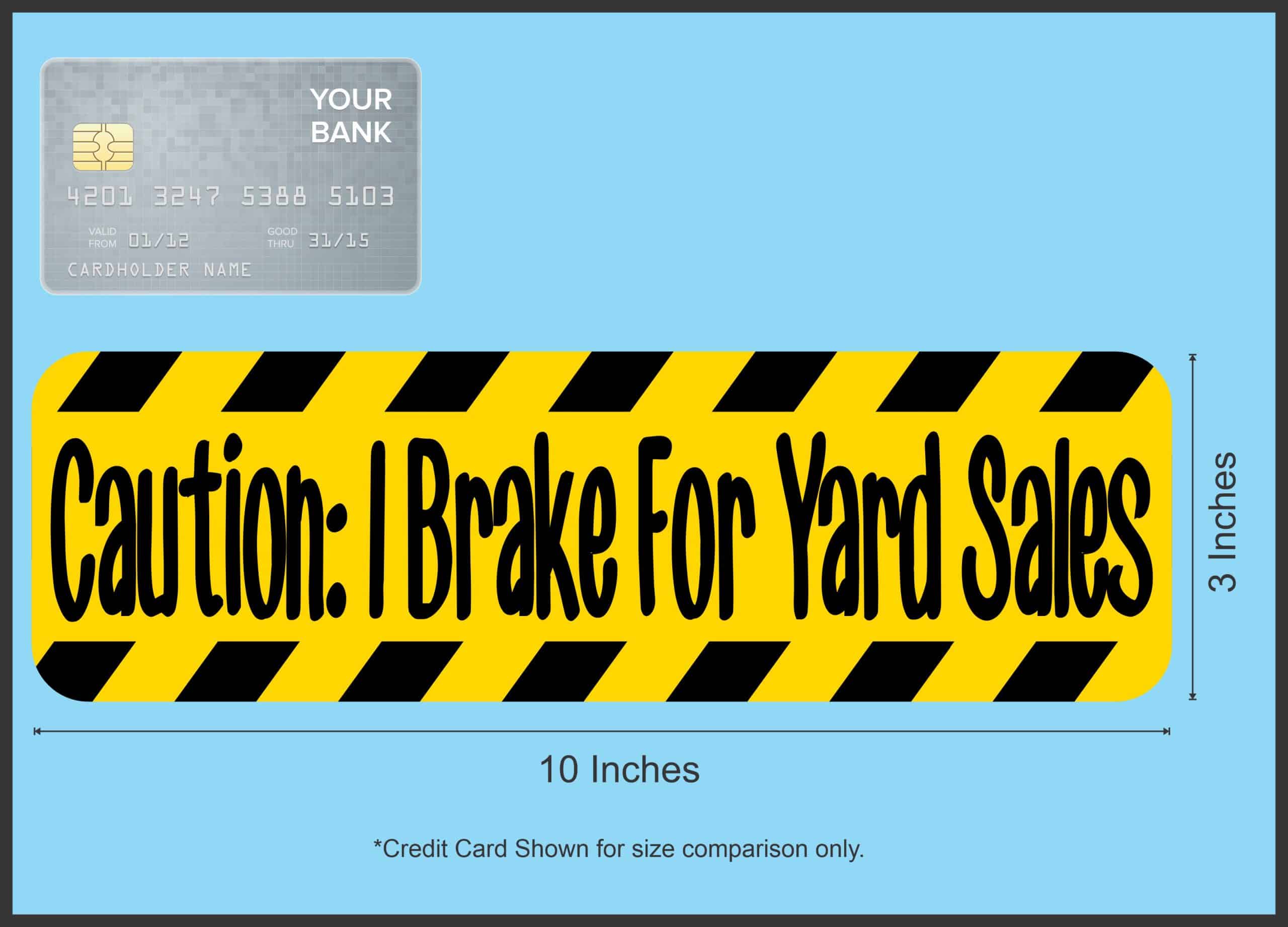 10in x 3in I Brake For Yard Sales Bumper Magnet Vinyl Humorous Magnets - Image 4