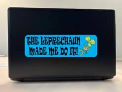 10in x 3in The Leprechaun Made Me Do It Bumper Sticker St. Patrick's Decal